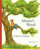 Mouse's Wood: A Year in Nature